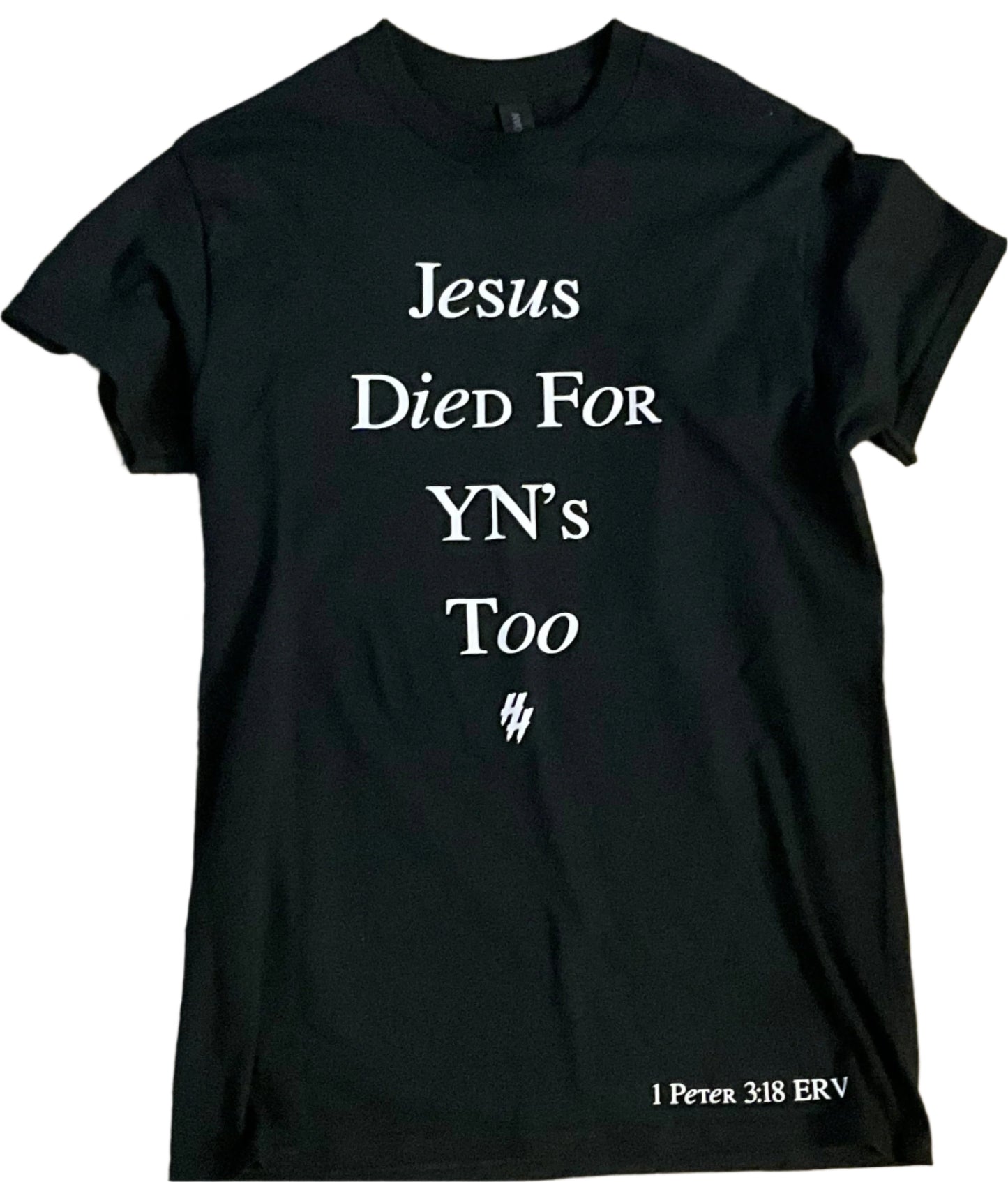 Jesus Died For YNs Too (1 Peter 3:18) Short Sleeve Shirt