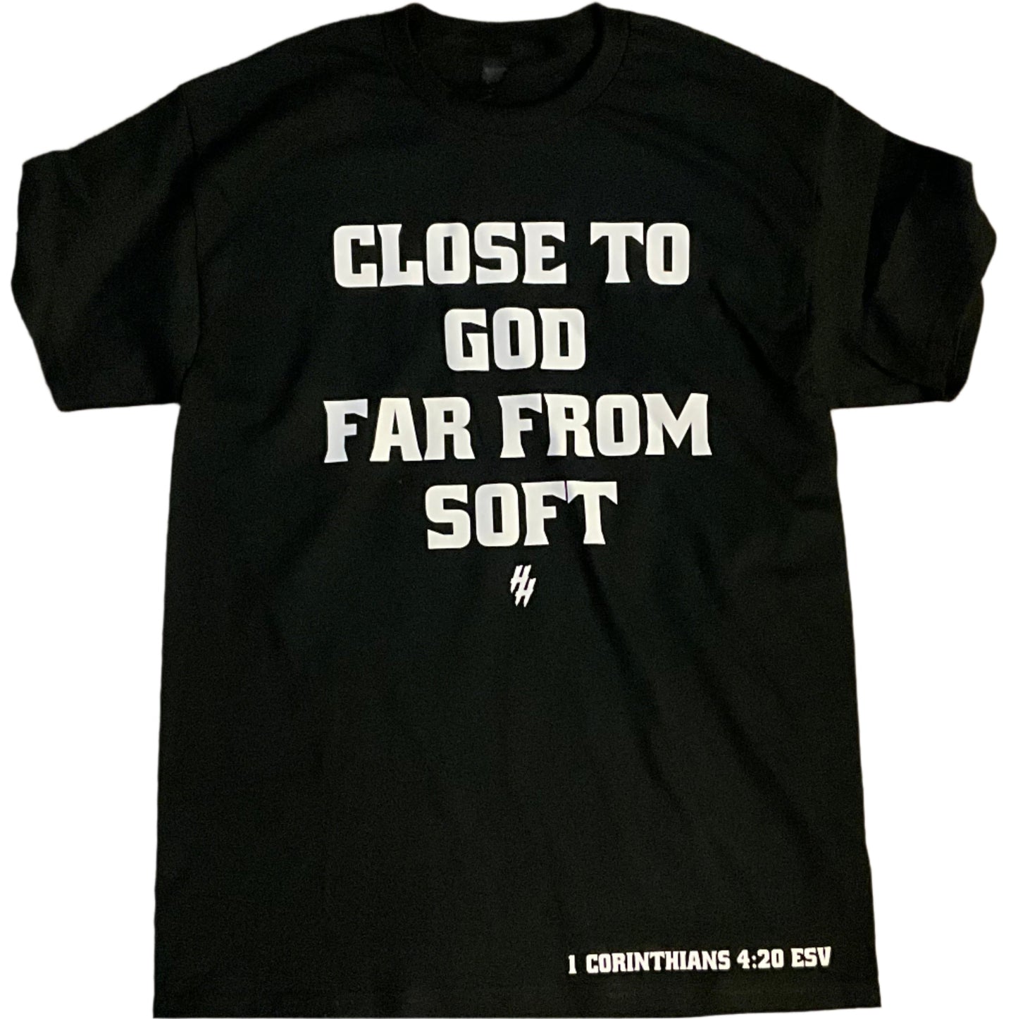 Close To God Far From Soft (1 Corinthians 4:20) Short Sleeve Shirt