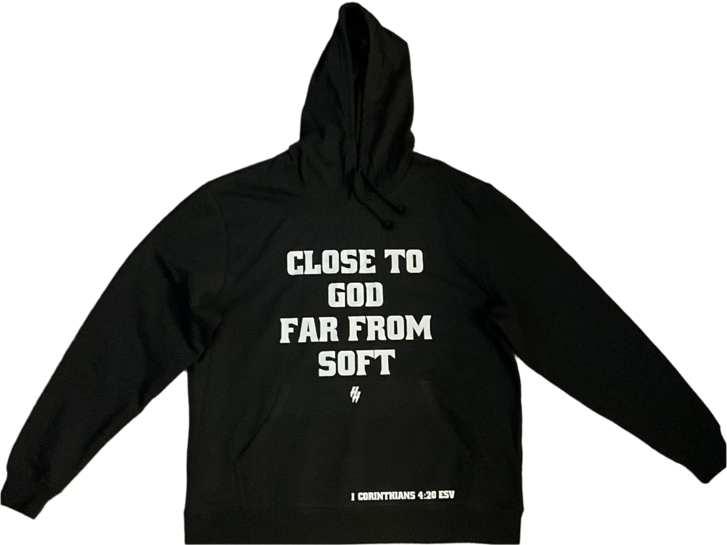 Close To God Far From Soft (1 Corinthians 4:20) Hooded Sweatshirt