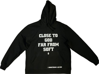 Close To God Far From Soft (1 Corinthians 4:20) Hooded Sweatshirt